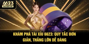 kham-pha-tai-xiu-6623-quy-tac-don-gian-thang-lon-de-dang