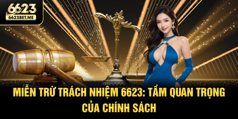 mien-tru-trach-nhiem-6623-tam-quan-trong-cua-chinh-sach