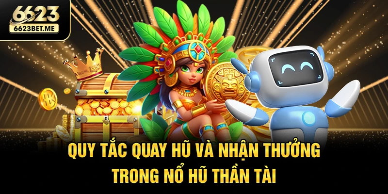quy-tac-quay-hu-va-nhan-thuong-trong-no-hu-than-tai