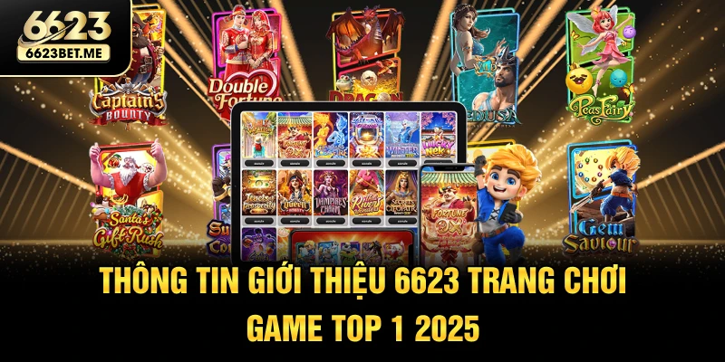 thong-tin-gioi-thieu-6623-trang-choi-game-top-1-2025