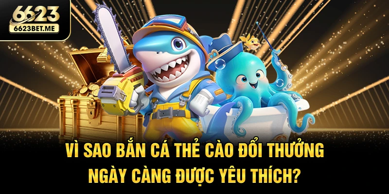 vi-sao-ban-ca-the-cao-doi-thuong-ngay-cang-duoc-yeu-thich